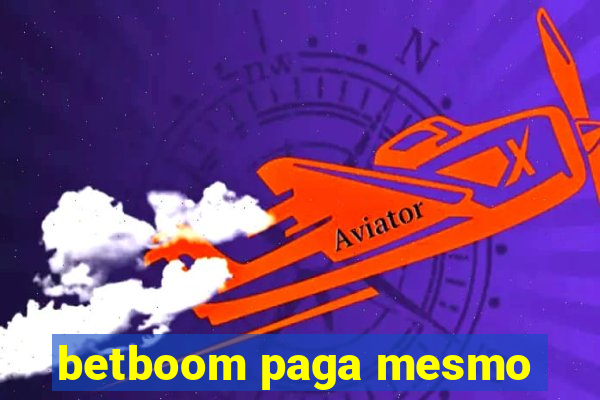 betboom paga mesmo